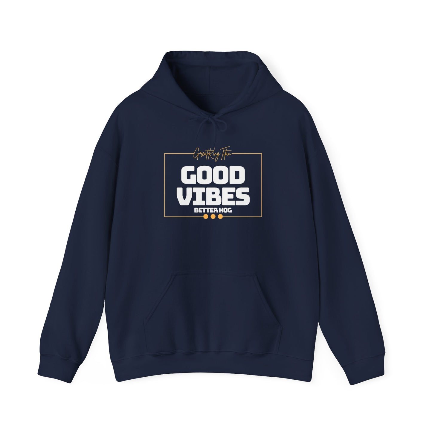 GreatKingTitan “Good Vibes, Better Hog” Hoodie