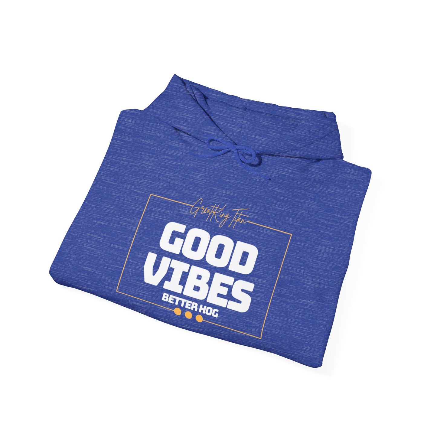 GreatKingTitan “Good Vibes, Better Hog” Hoodie