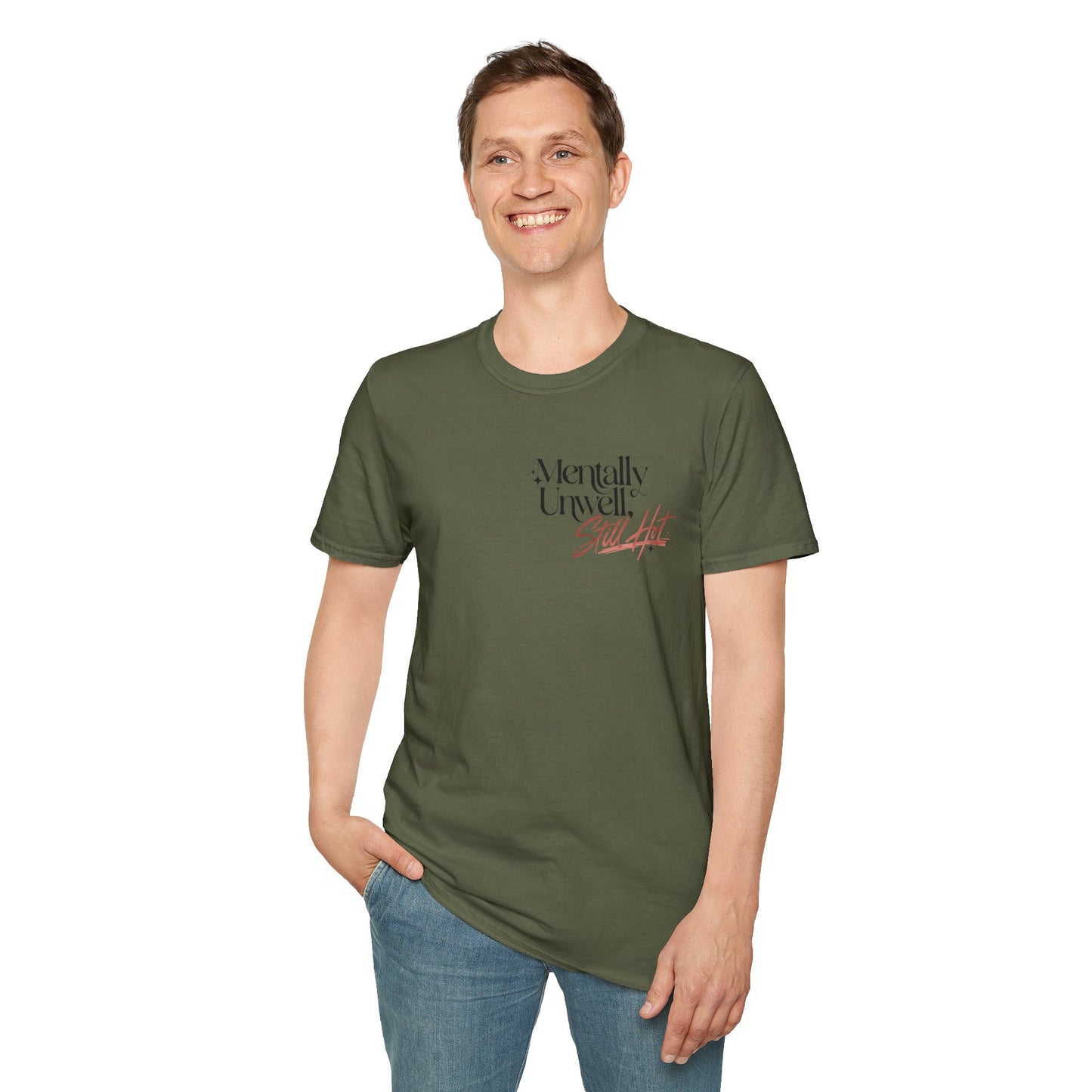 Mentally Unwell Still Hot Tee Alt