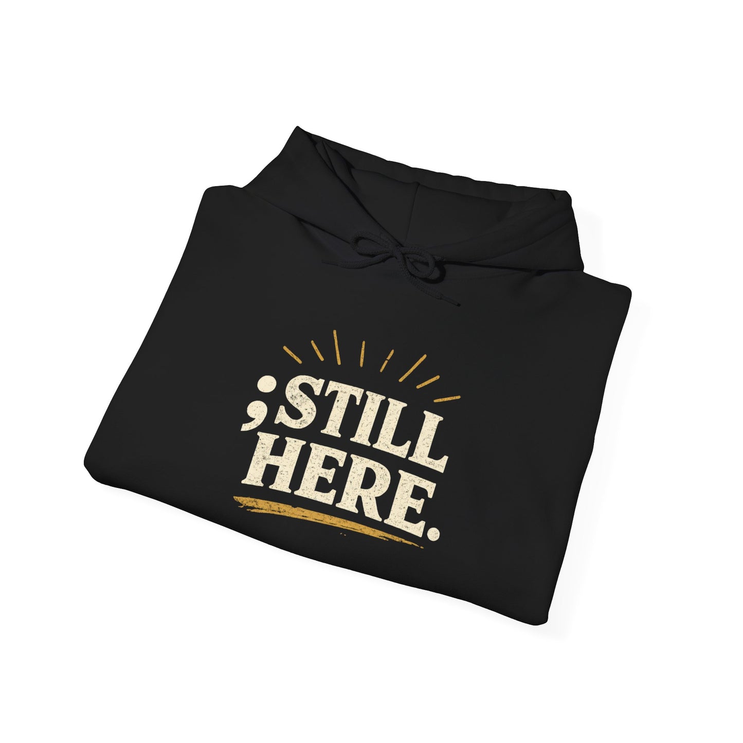 Still Here Hoodie