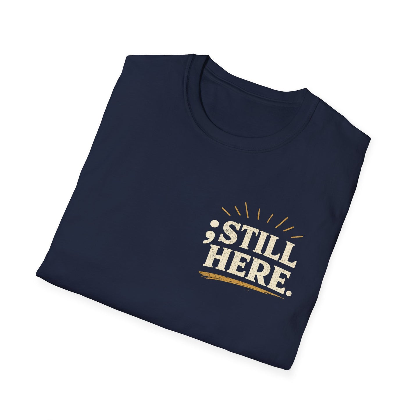 Still Here T‑Shirt