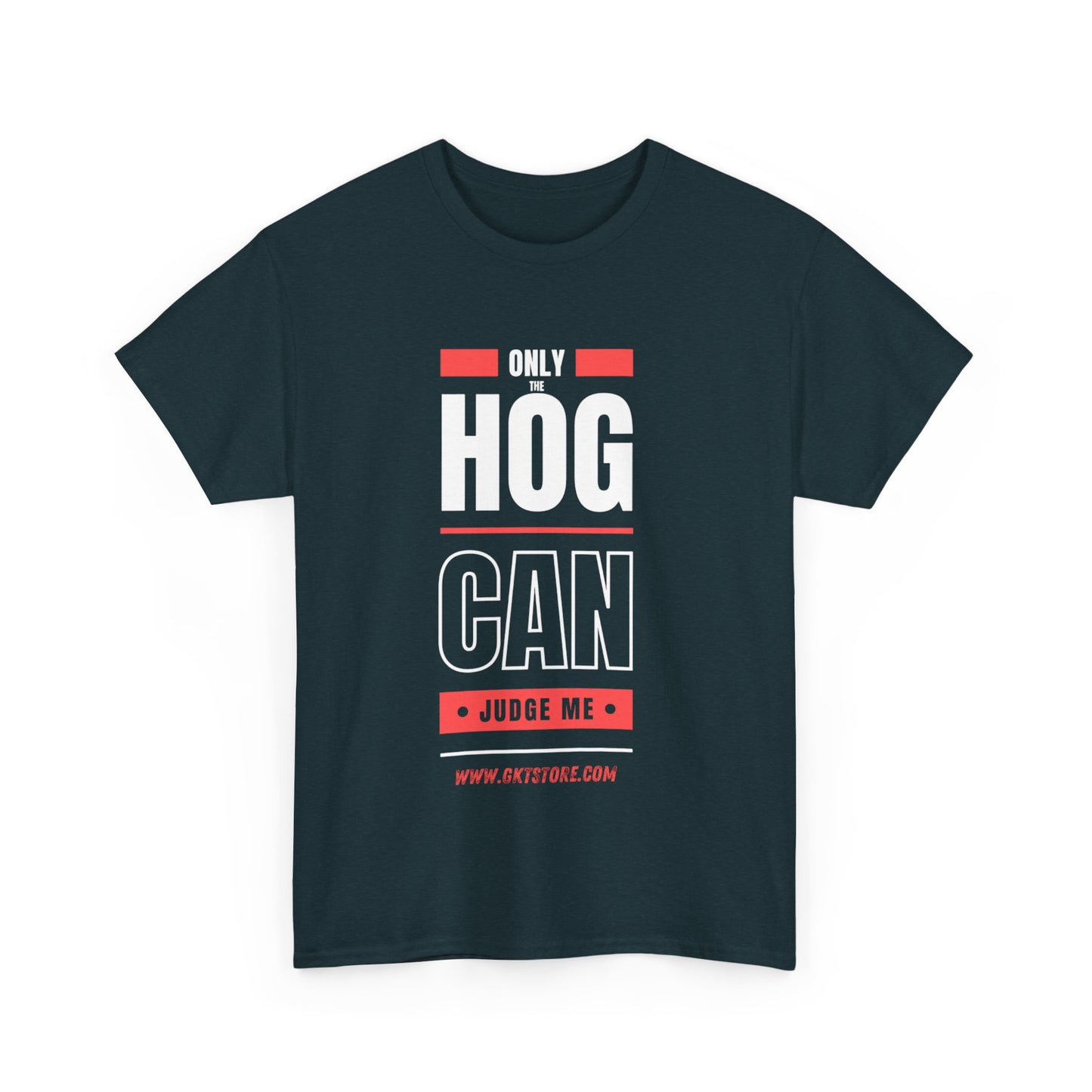 Only the Hog can judge me