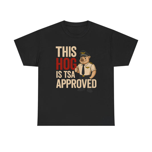 This Hog Is TSA Approved Tee