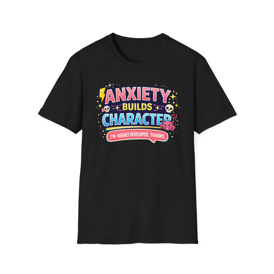 Anxiety Builds Character T-Shirt