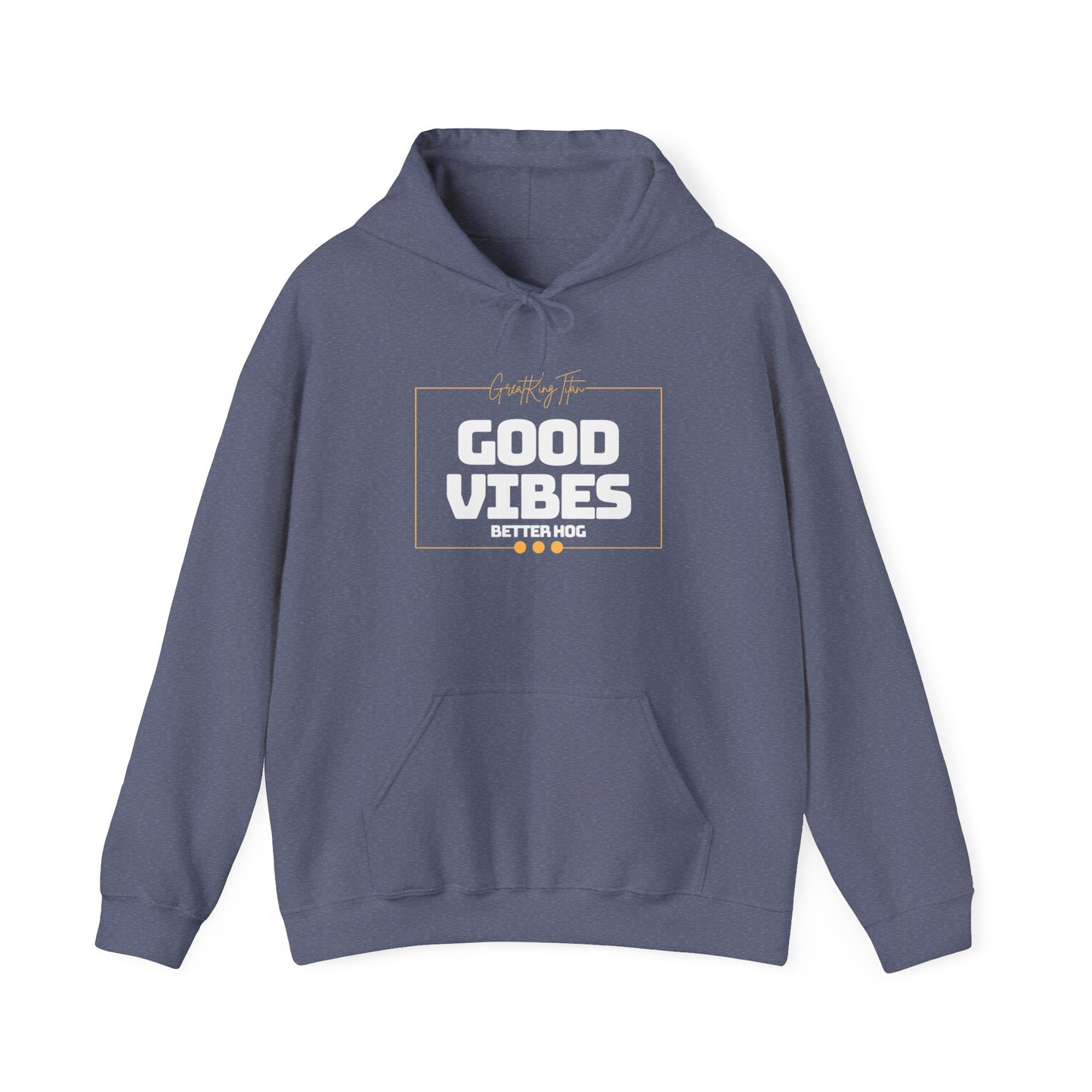 GreatKingTitan “Good Vibes, Better Hog” Hoodie