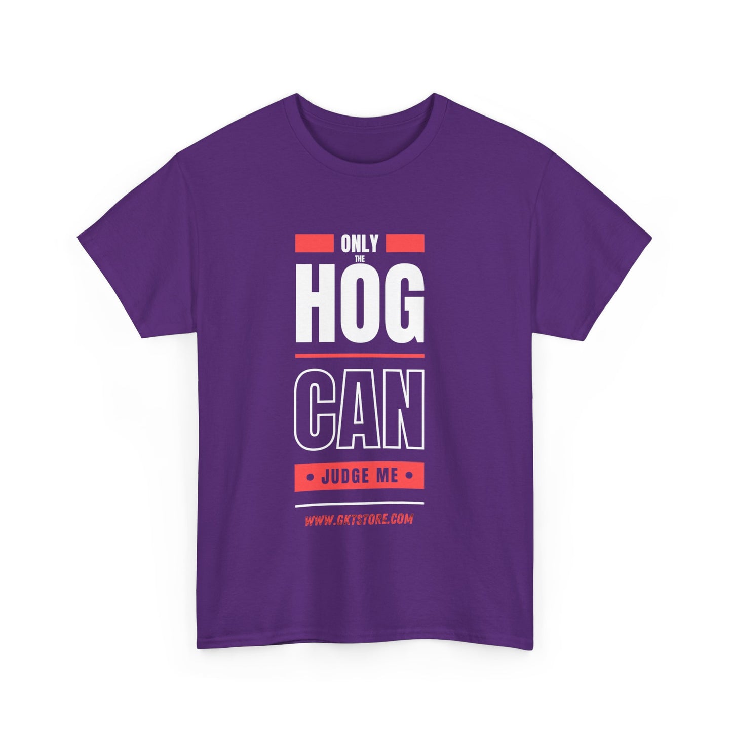 Only the Hog can judge me