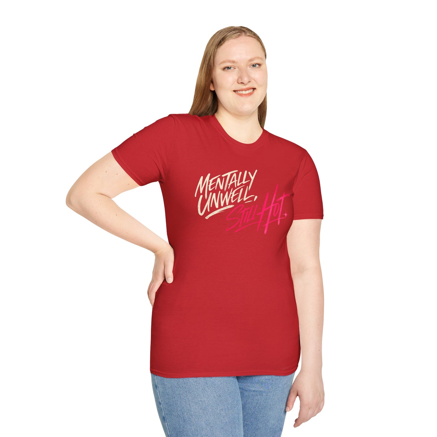 Mentally Unwell, Still Hot Tee