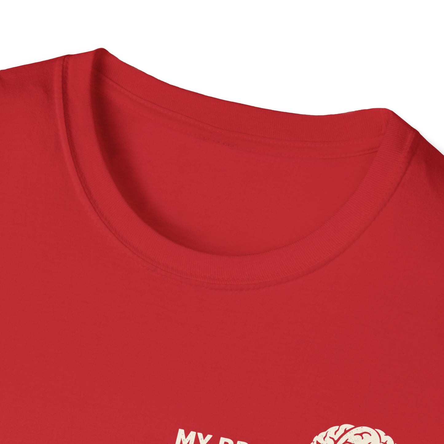 My Brain Is Being a Dick Again Tee