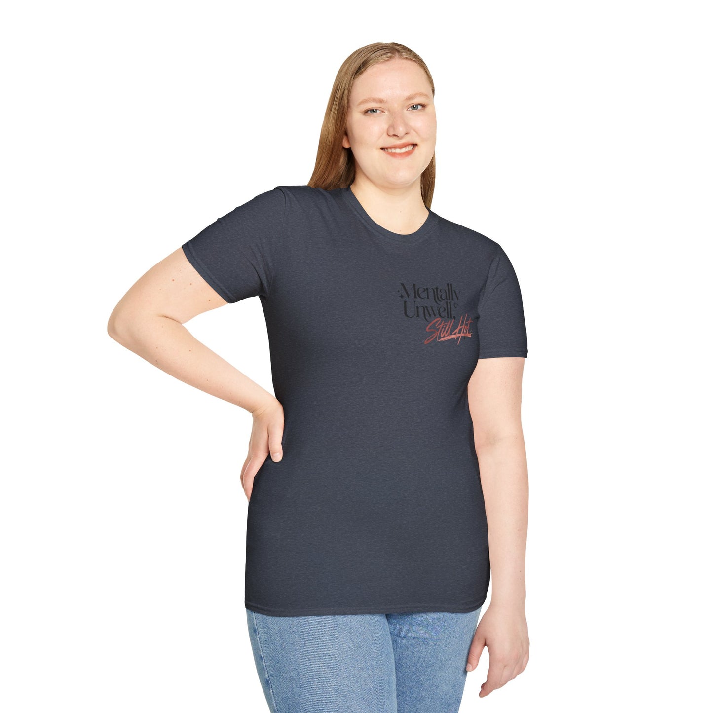 Mentally Unwell Still Hot Tee Alt