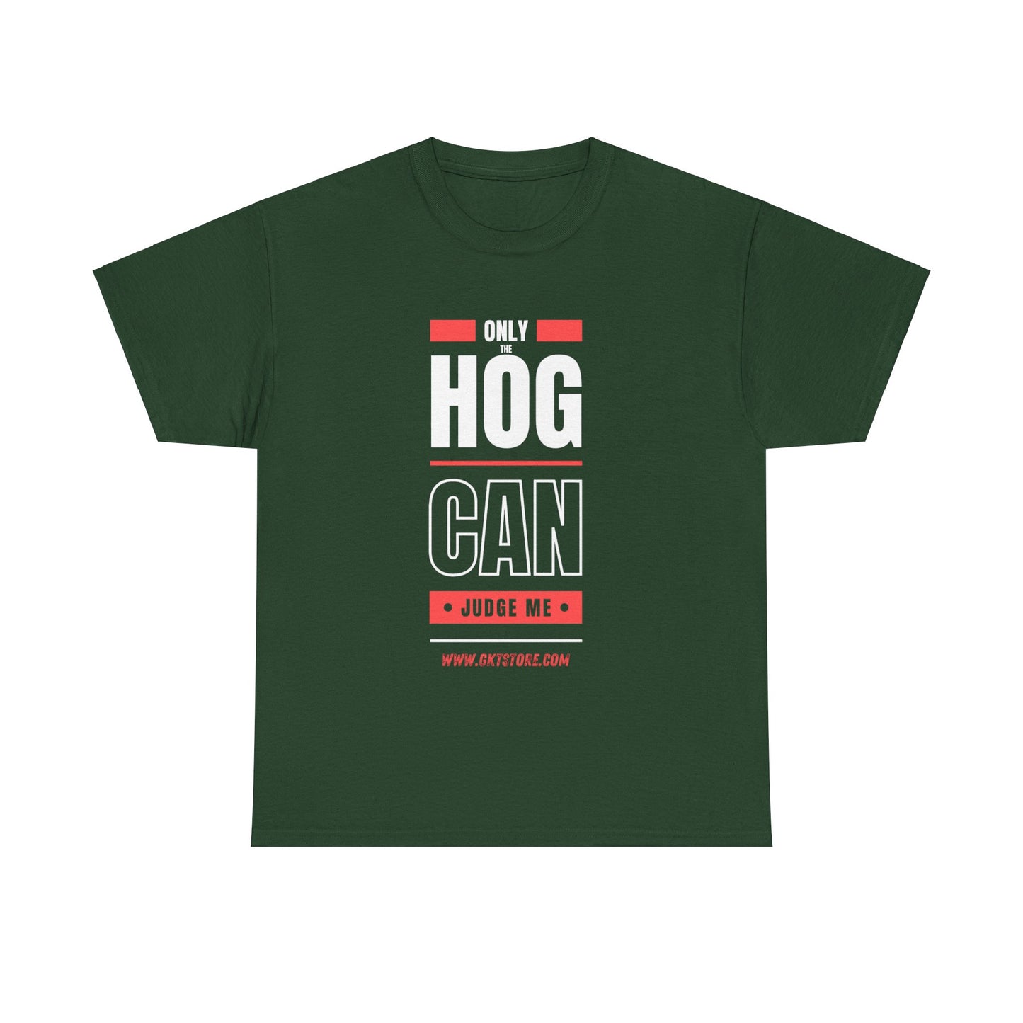 Only the Hog can judge me