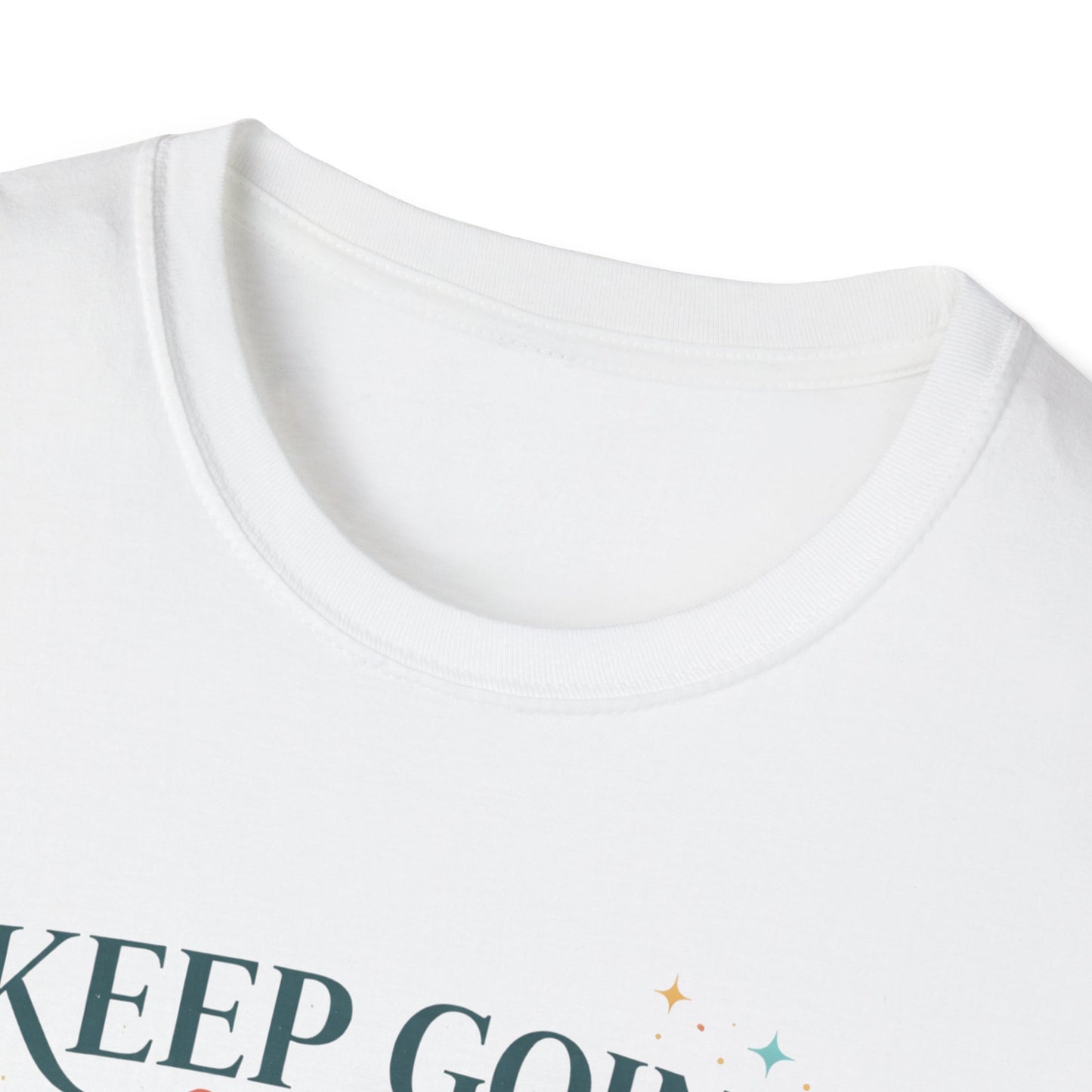Keep Going Anyway T-Shirt