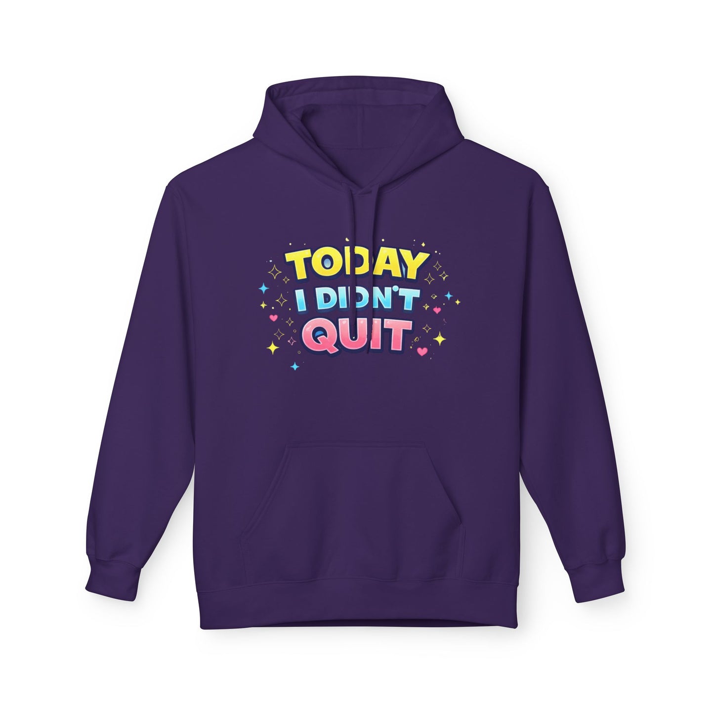 Today I Didn’t Quit Hoodie