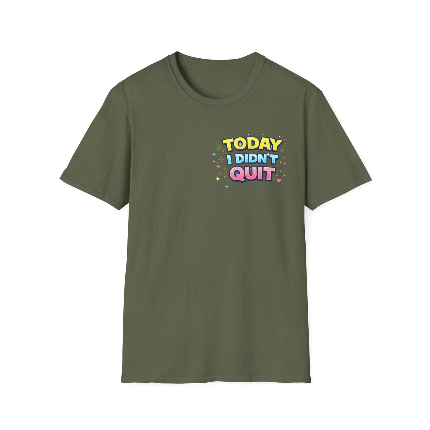 Today I Didn't Quit Tee