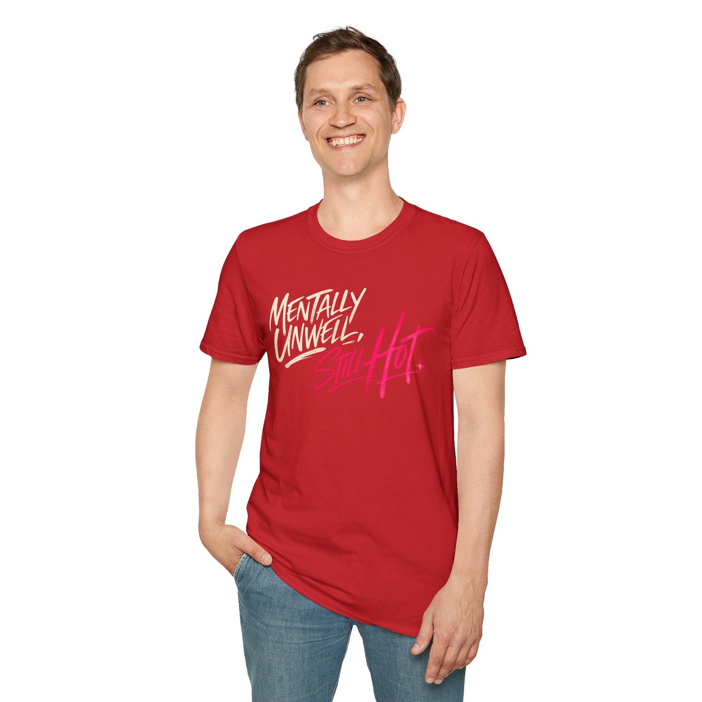 Mentally Unwell, Still Hot Tee