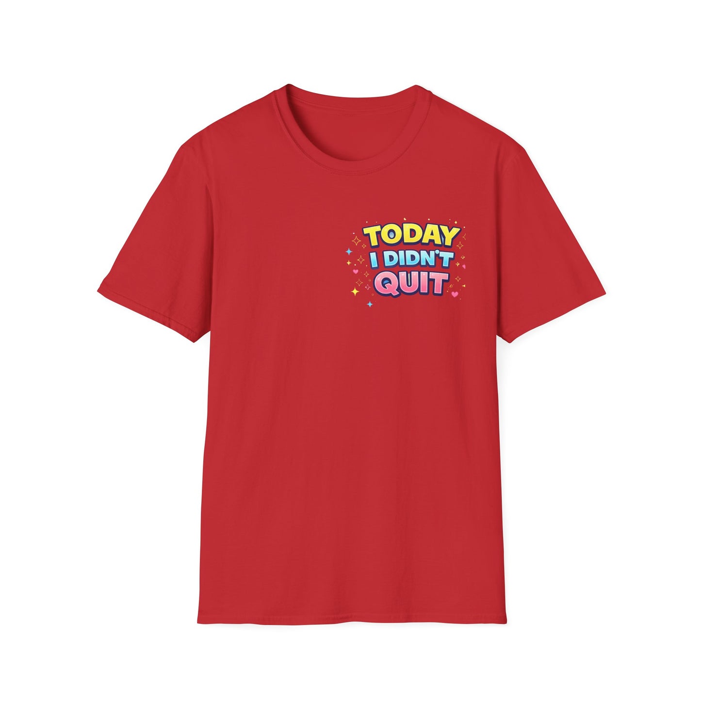 Today I Didn't Quit Tee