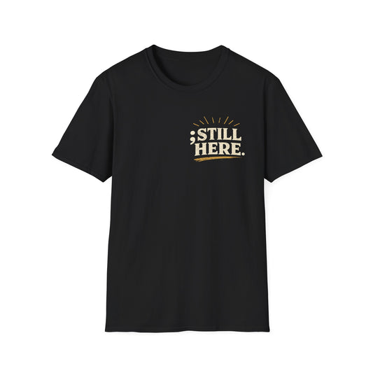 Still Here T‑Shirt