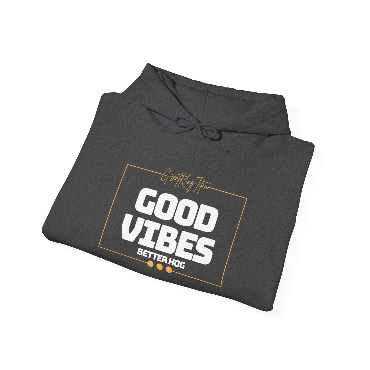 GreatKingTitan “Good Vibes, Better Hog” Hoodie