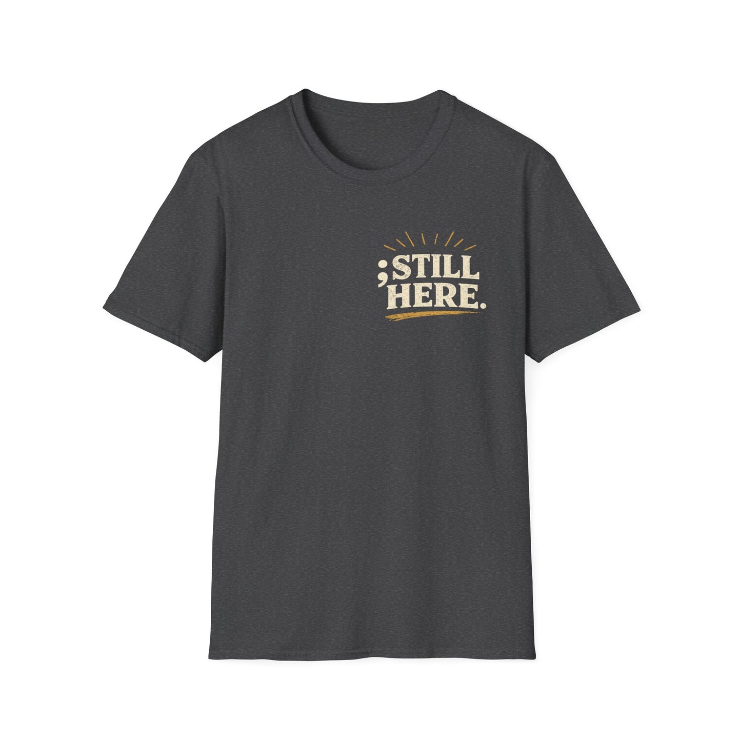 Still Here T‑Shirt