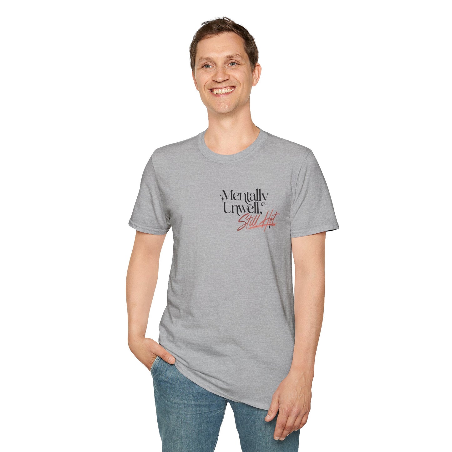 Mentally Unwell Still Hot Tee Alt
