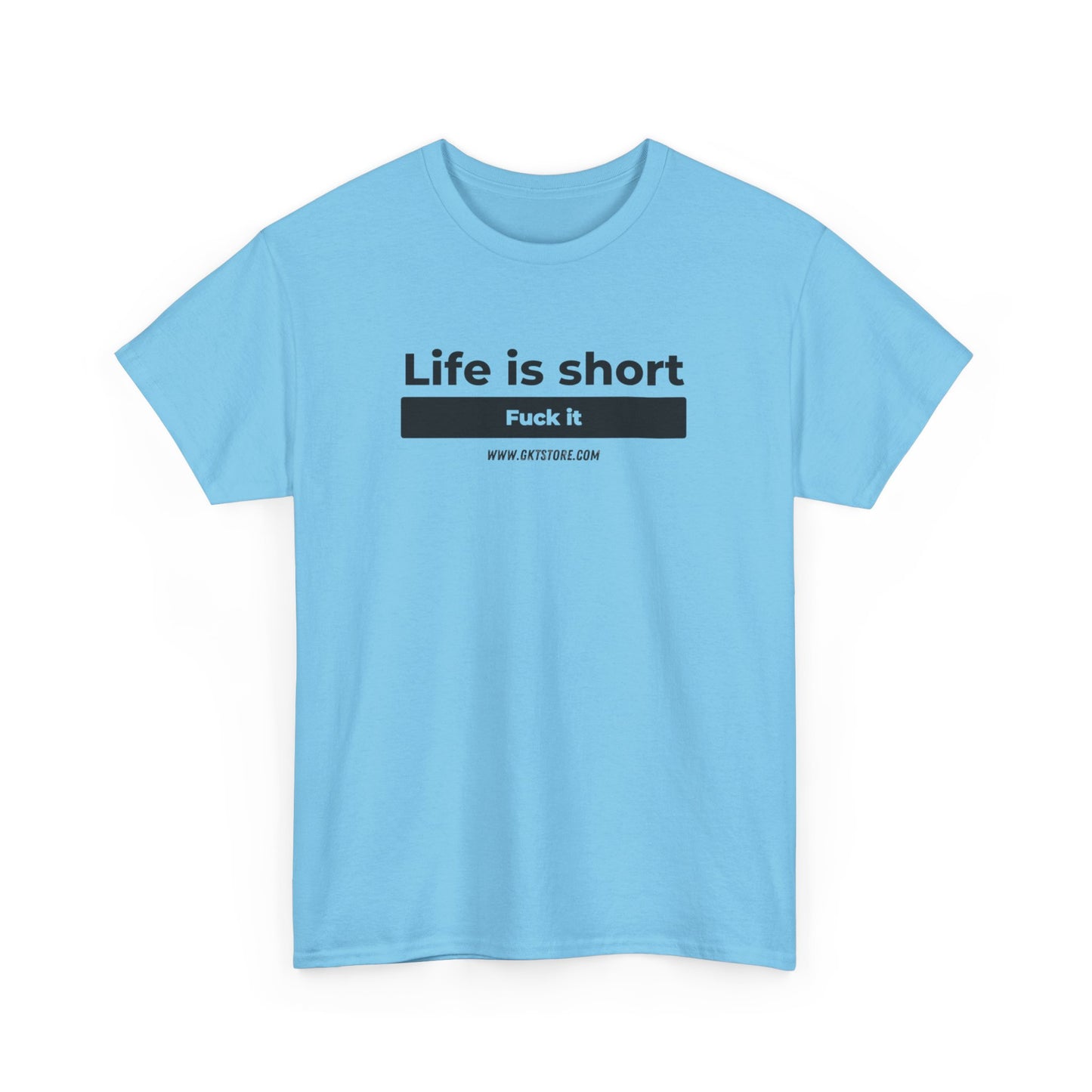 Graphic T-Shirt - 'Life is short, say fuck it'
