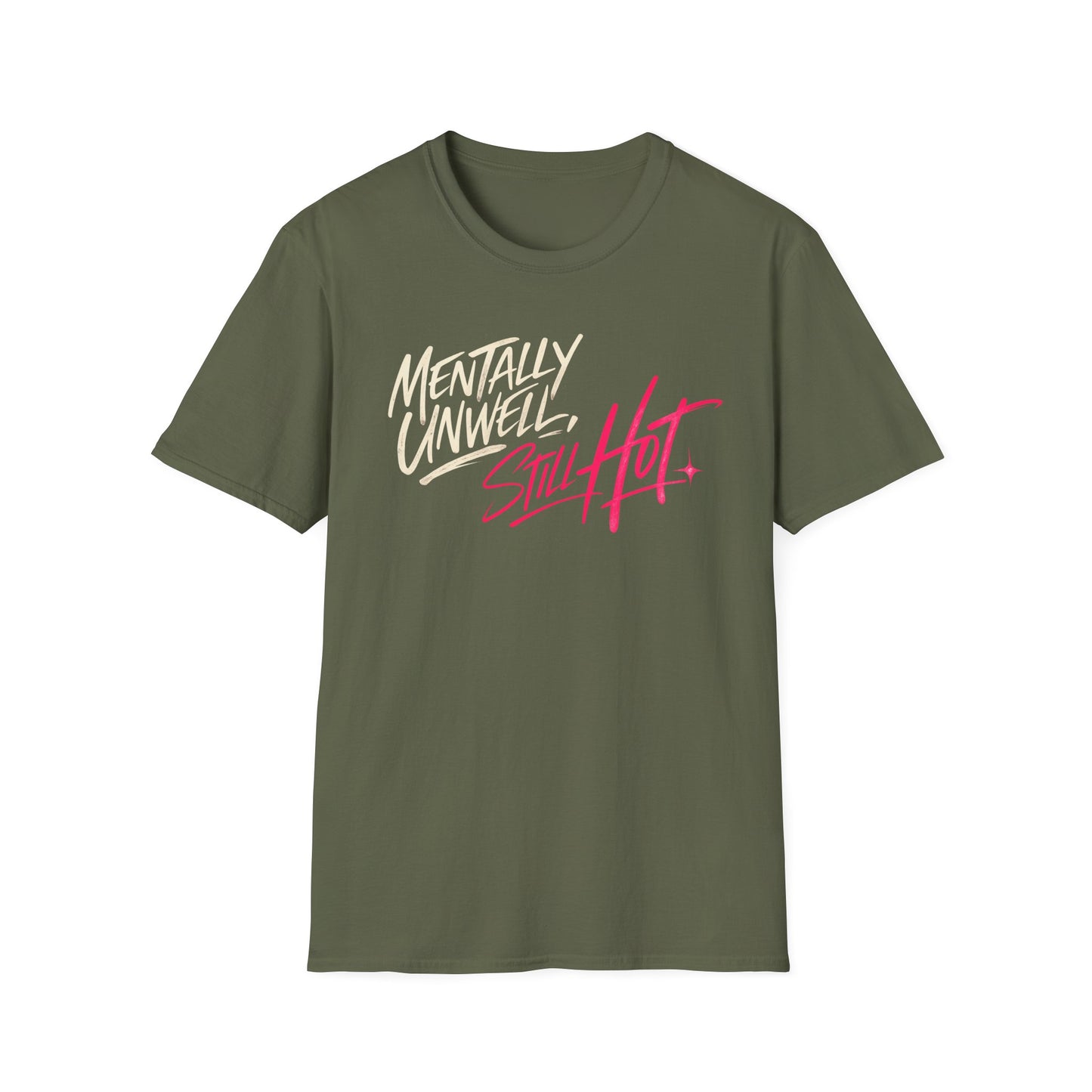 Mentally Unwell, Still Hot Tee
