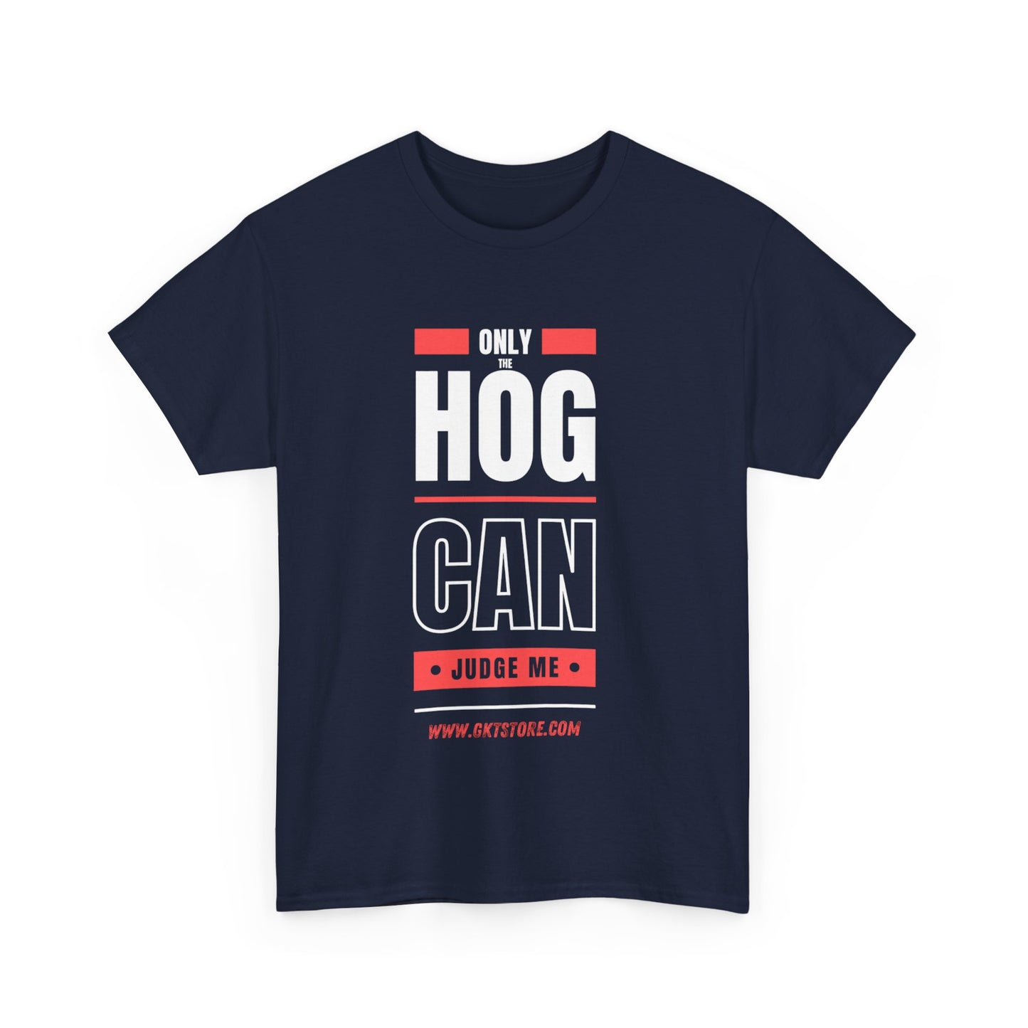 Only the Hog can judge me