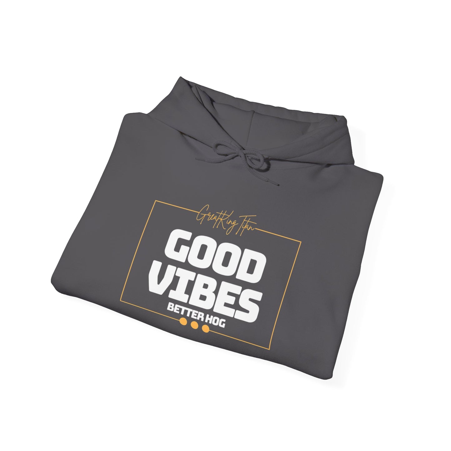 GreatKingTitan “Good Vibes, Better Hog” Hoodie