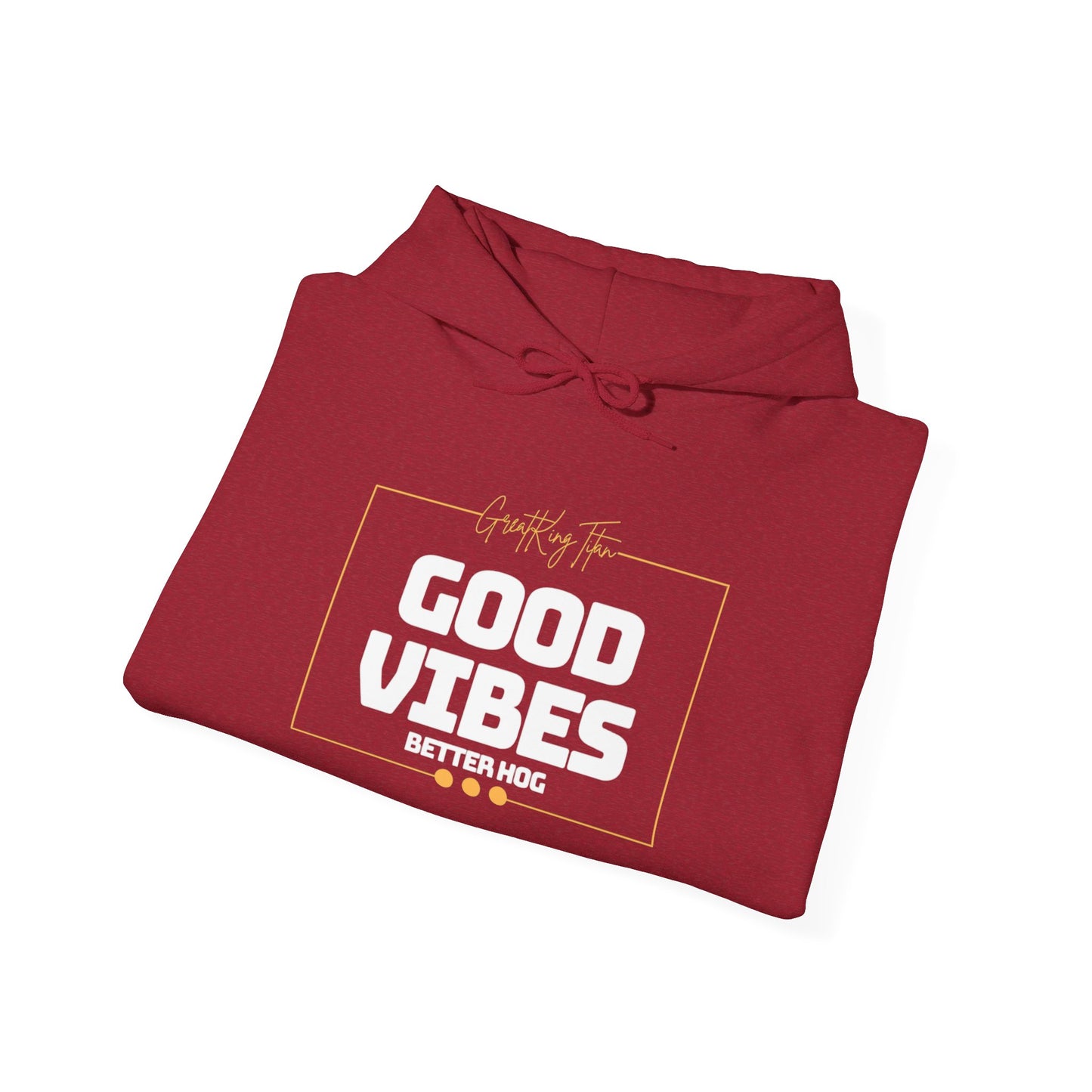 GreatKingTitan “Good Vibes, Better Hog” Hoodie