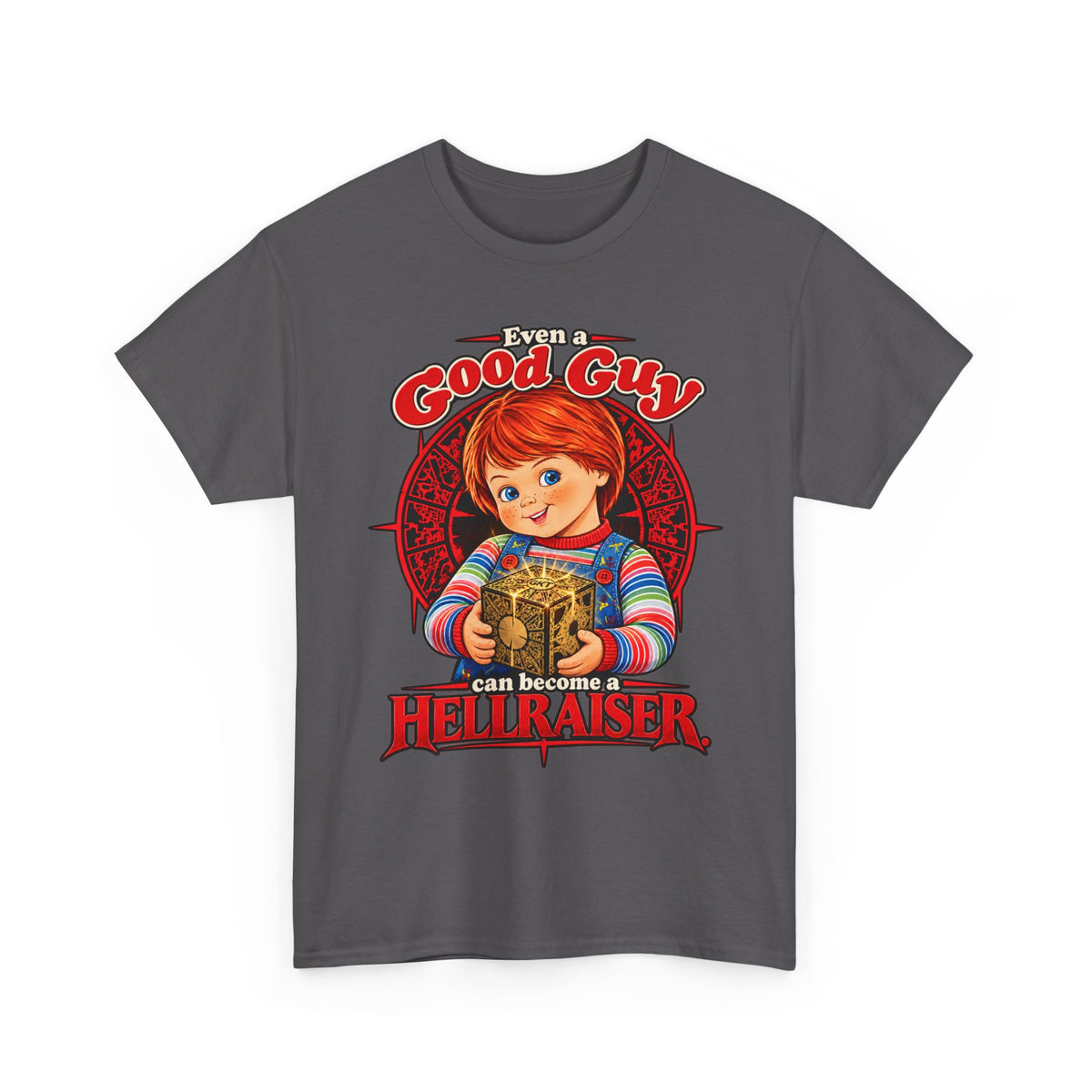 Good Guy Can Become a Hellraiser  T-Shirt