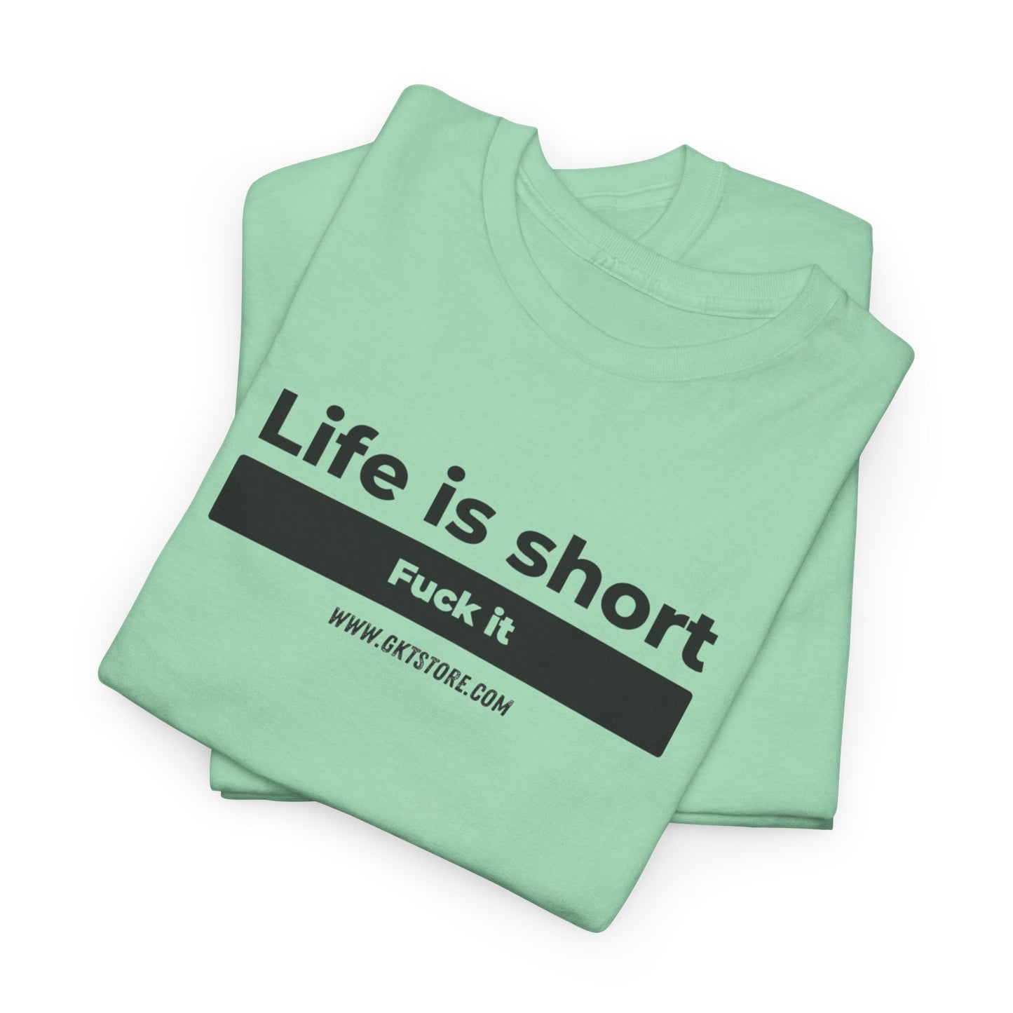 Graphic T-Shirt - 'Life is short, say fuck it'