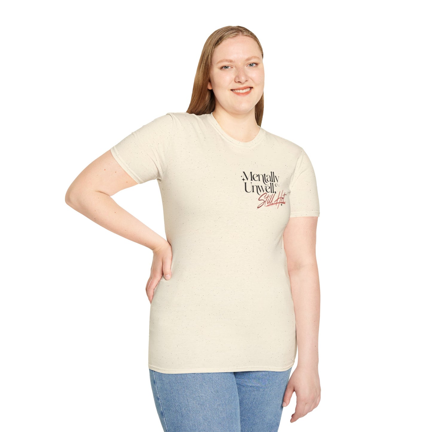 Mentally Unwell Still Hot Tee Alt