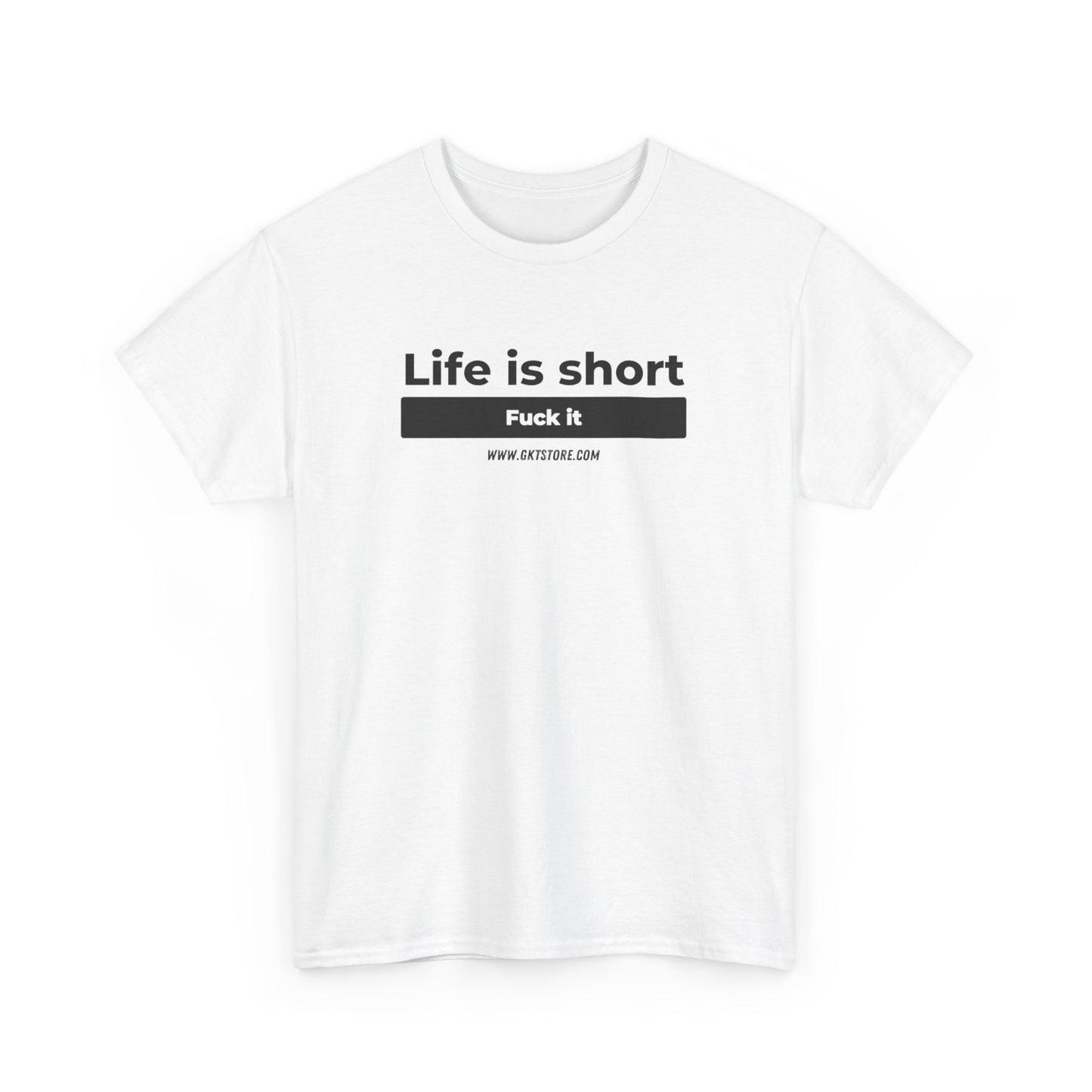 Graphic T-Shirt - 'Life is short, say fuck it'