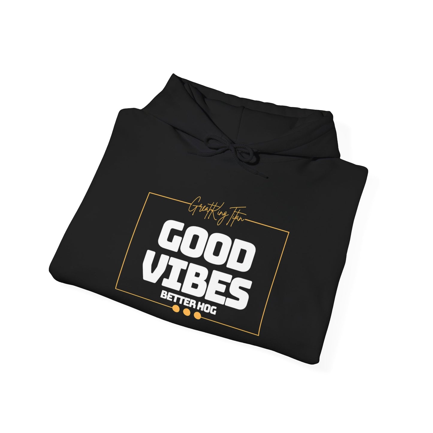 GreatKingTitan “Good Vibes, Better Hog” Hoodie