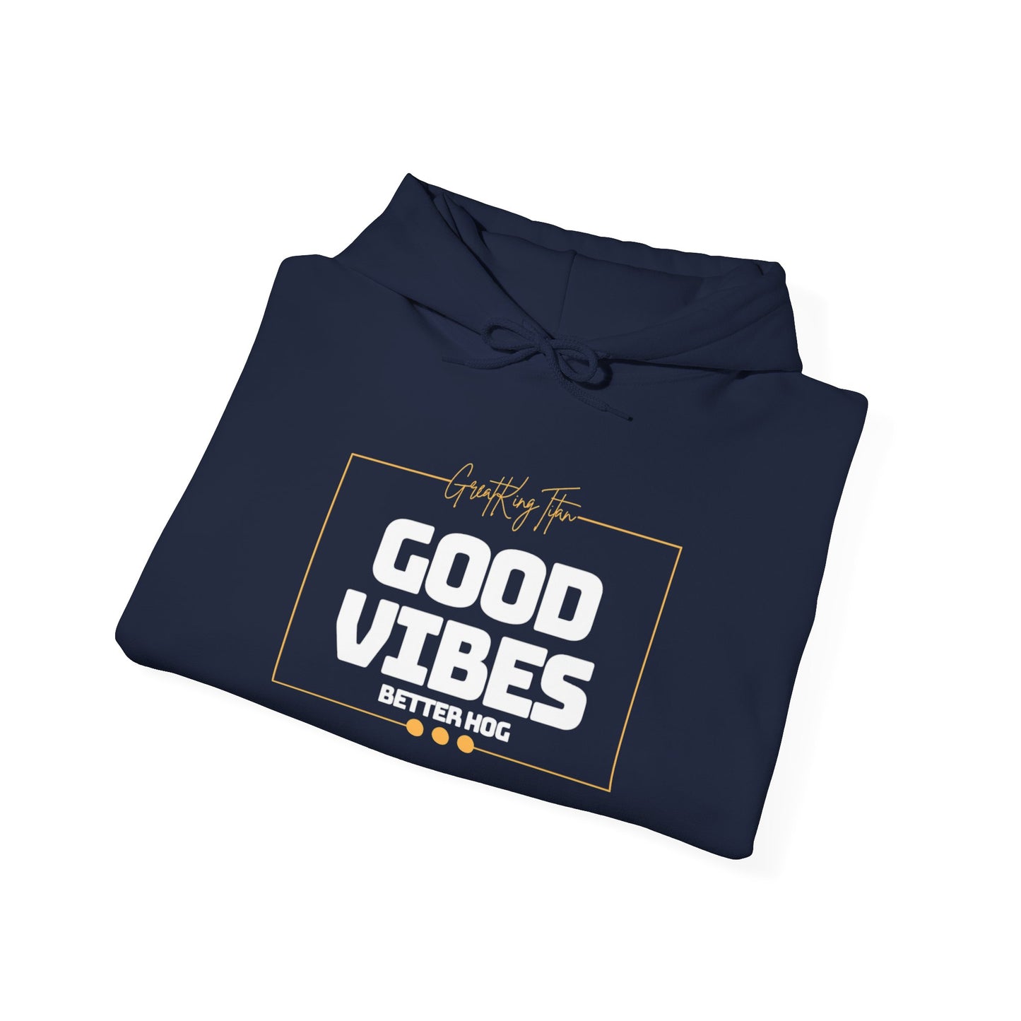 GreatKingTitan “Good Vibes, Better Hog” Hoodie