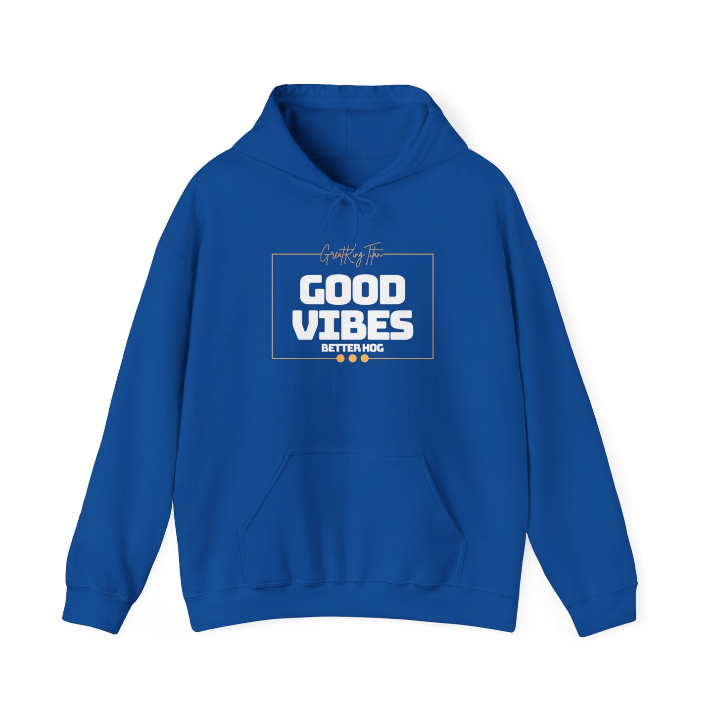 GreatKingTitan “Good Vibes, Better Hog” Hoodie