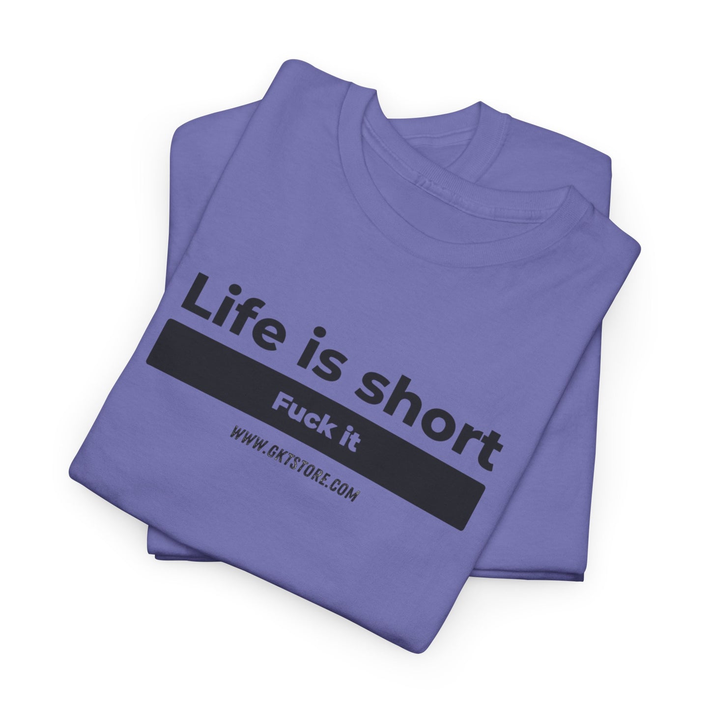 Graphic T-Shirt - 'Life is short, say fuck it'