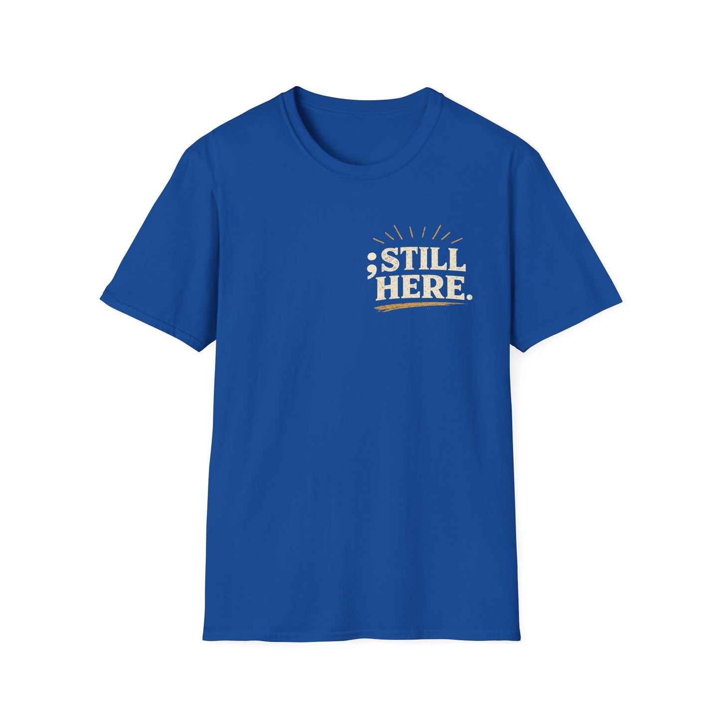 Still Here T‑Shirt