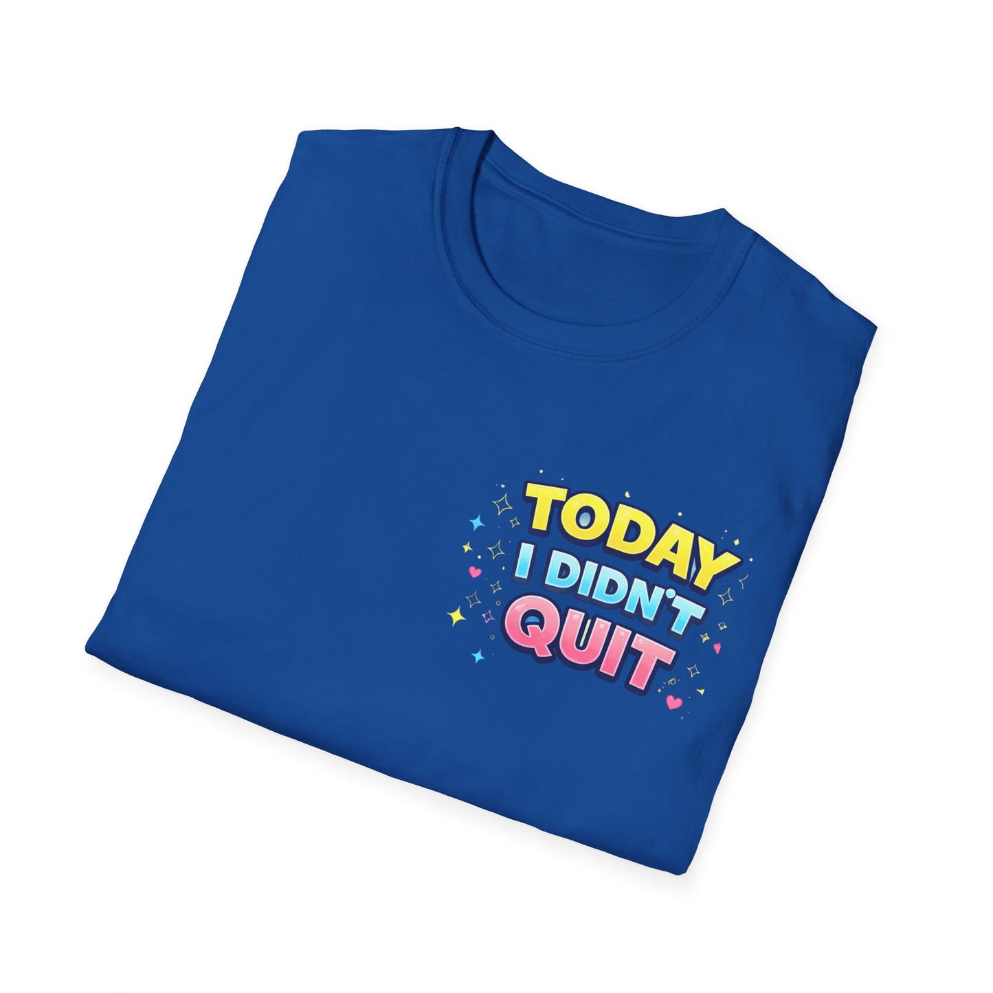 Today I Didn't Quit Tee